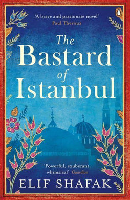 Bastard Of Istanbul - Elif Shafak