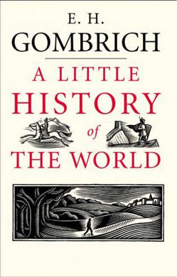 Little History of The World A - E.H Gombrich