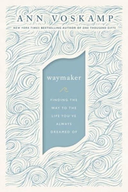 Waymaker The - Ann Voskamp