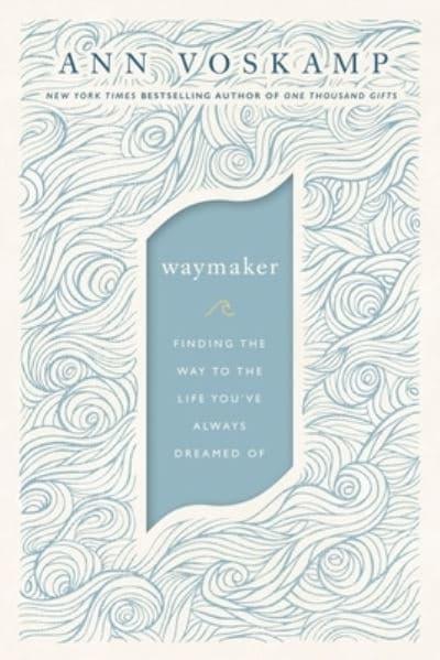 Waymaker The - Ann Voskamp