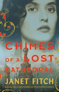 Chimes of a Lost Cathedral - Janet Fitch