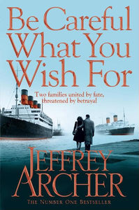 CC 04: Be careful what you wish for - Jeffrey Archer
