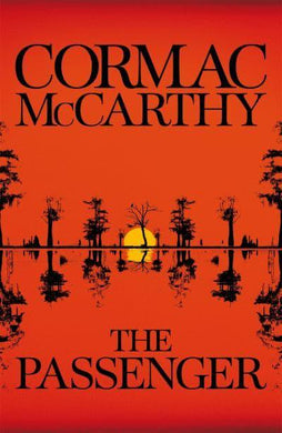 Passenger, The - Cormac McCarthy