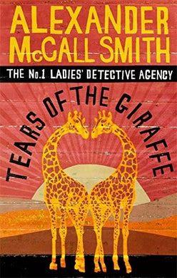 No 1 LDA 02: Tears Of The Giraffe - Alexander McCall Smith