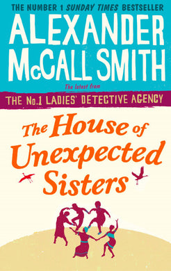No 1 LDA 18: House Of Unexpected Sisters - Alexander McCall Smith