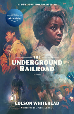Underground Railroad The TV tie-in - Colson Whitehead
