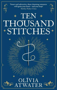 Ten Thousand Stitches - Olivia Atwater