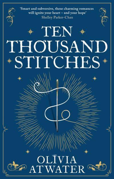 Ten Thousand Stitches - Olivia Atwater