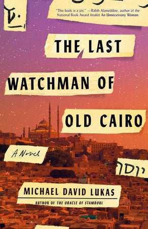 Last Watchman of Old Cairo The - Michael David Lukas