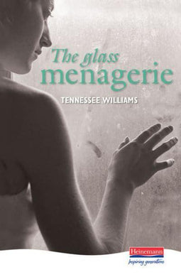 Drama: The Glass Menagerie - Tennessee Williams