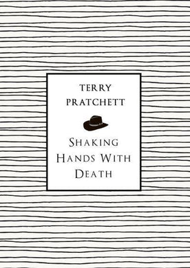 Shaking Hands with Death - Terry Pratchett
