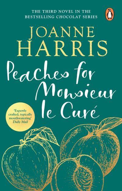 Chocolat 03: Peaches For Monsieur Le Cur - Joanne Harris