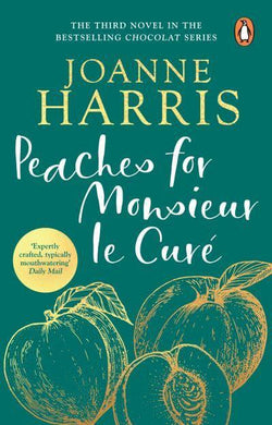 Chocolat 03: Peaches For Monsieur Le Cur - Joanne Harris