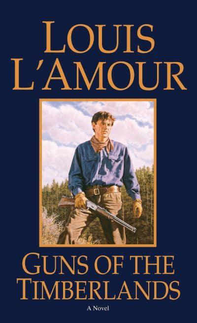 Guns of The Timberlands - Louis L'Amour