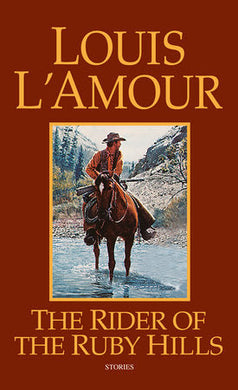 Lost Treasures: Rider of the Ruby Hills - Louis L'Amour