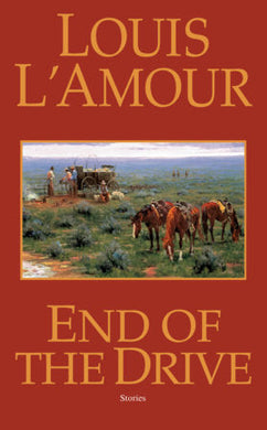 End Of The Drive - Louis L'Amour