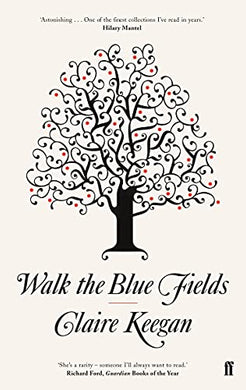 Walk The Blue Fields - Claire Keegan
