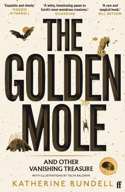 Golden Mole & Other Vanishing Treasure - Katherine Rundell