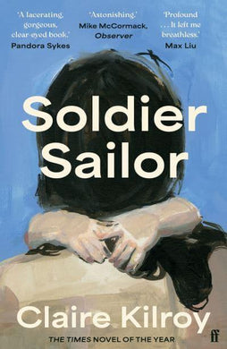 Soldier Sailor - Claire Kilroy