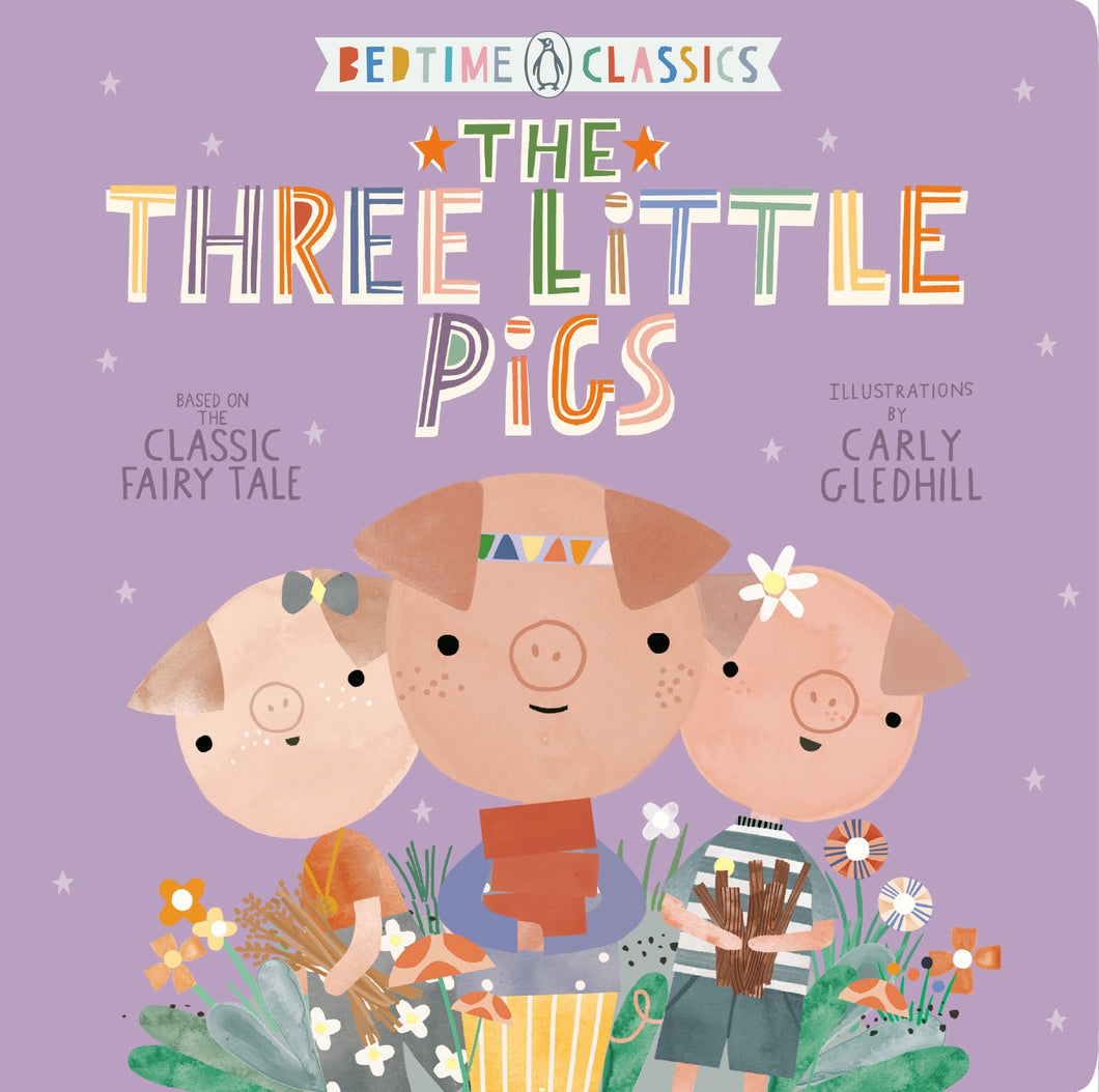 Bedtime Classics: Three Little Pigs - Carly Gledhill