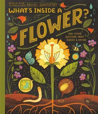 What's Inside A Flower - Rachel Ignotofsky