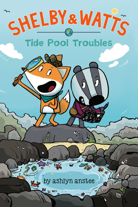 Shelby & Watts 01: Tide Pool Troubles - Ashlyn Anstee