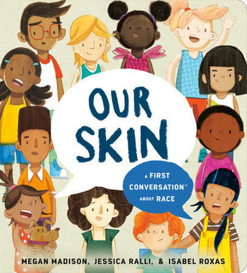 Our Skin: First Conversation About Race - Megan Madison