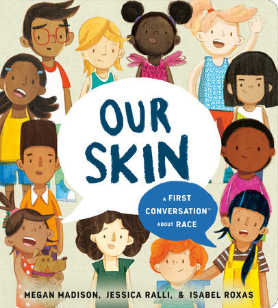 Our Skin: First Conversation About Race - Megan Madison