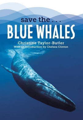 Save The . . . Blue Whales - Christine Taylor-Butler