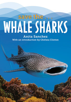 Save The ... Whale Sharks - Anita Sanchez