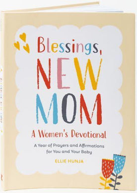 Blessings, New Mom: Women's Devotional - Ellie Hunja