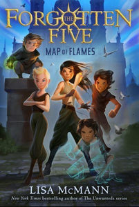 Forgotten Five 01: Map Of Flames - Lisa McMann