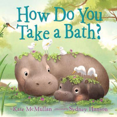 How Do You Take A Bath? - Kate McMullan