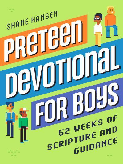 Preteen Devotional For Boys: 52 Weeks Of - Shane Hansen