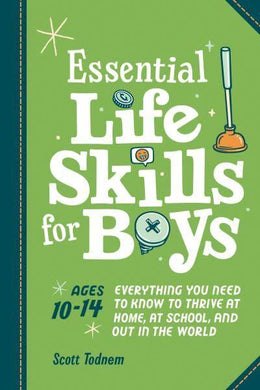 Essential Life Skills For Boys: Everythi - Scott Todnem