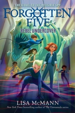 Forgotten Five 03: Rebel Undercover - Lisa McMann