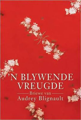Briewe van Audrey Blignault: Blywende Vr - Audrey Blignault