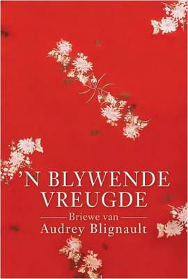 Briewe van Audrey Blignault: Blywende Vr - Audrey Blignault