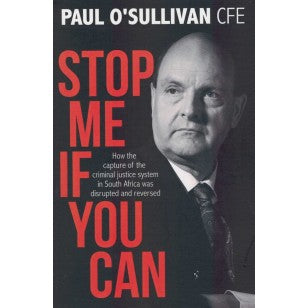 Stop Me If You Can - How The Capture Of - Paul O'Sullivan