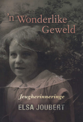 Wonderlike Geweld - Elsa Joubert