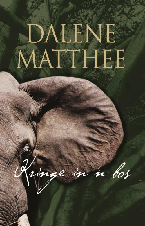 Kringe in 'n bos (2005 heruitgawe) - Dalene Matthee