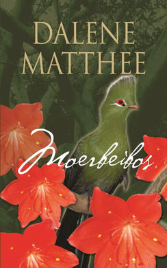 Moerbeibos (3e heruitgawe) - Dalene Matthee