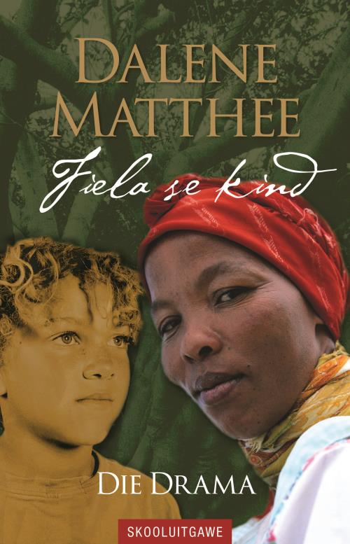 Skooluitgawe: Fiela se kind - drama (Gr - Dalene Matthee