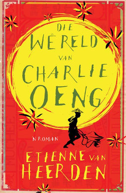 Wereld Van Charlie Oeng, Die - Etienne Van Heerden