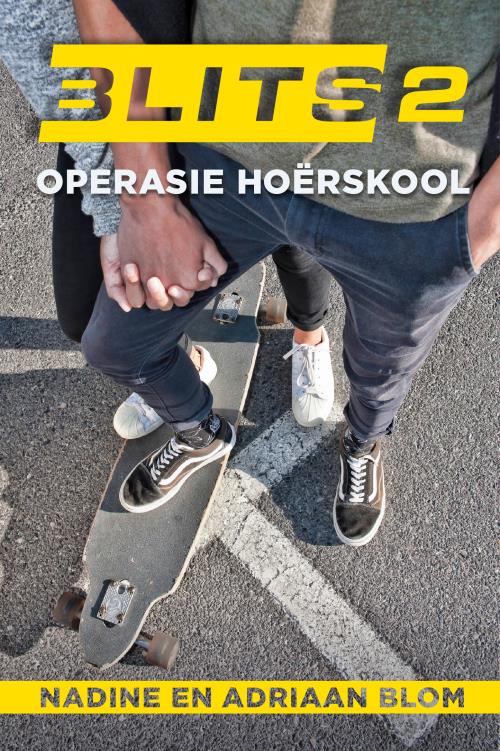 Blits 2: Operasie HoÃ«rskool - Nadine & Adriaan Blom