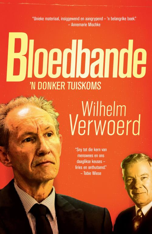 Bloedbande - 'n Donker tuiskoms - Wilhelm Verwoerd