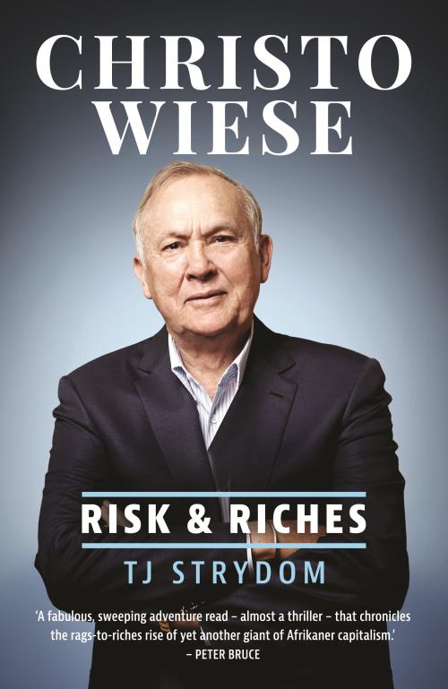 Christo Wiese: Risk and Riches - TJ Strydom