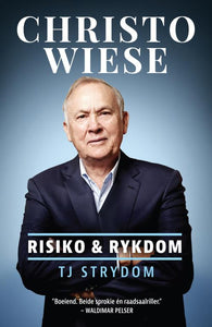 Christo Wiese: Risiko & Rykdom - TJ Strydom