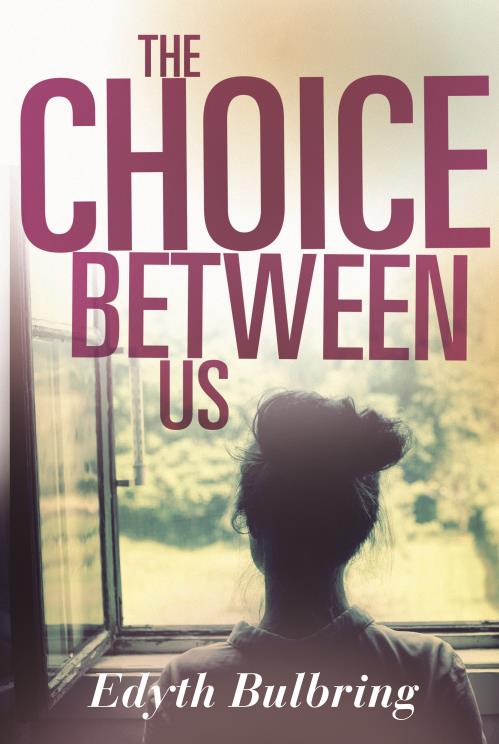 Choice between us The - Edyth Bulbring
