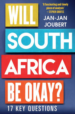 Will South Africa Be Okay? - Jan-Jan Joubert